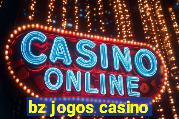 bz jogos casino